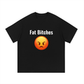 Fat Bitches GRRRRR Cotton T-Shirt