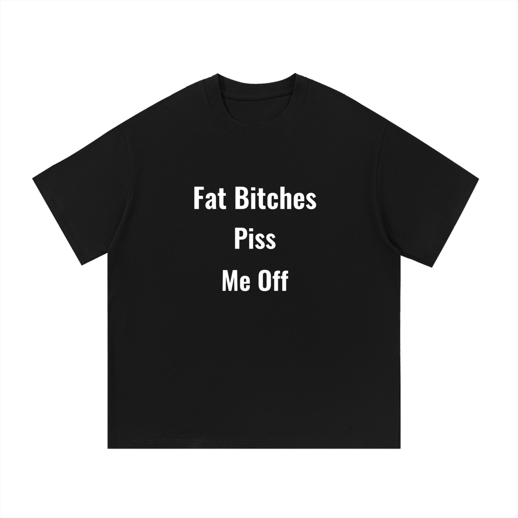Fat bitches Cotton T-Shirt